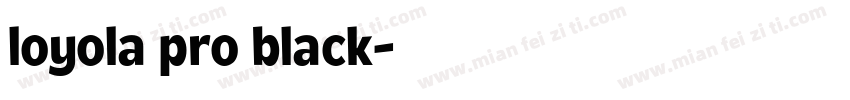 loyola pro black字体转换